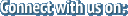 Connect with us on
