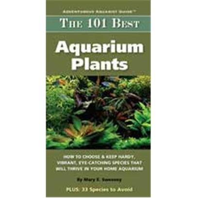 Nylabone Presents Tfh 101 Best Aquarium Plants. Offers a Durable and Easy-to-Use Resource for Encouraging Success with Planted Aquariums Makes Aquascaping and Keeping Healthy Aquatic Plants Simple by Providing Clear Expert Advice and Recommendations that Greatly Improve the Hobbyist's Chances of Success Presents 101 Full-Page Species Accounts of Plants that are not only Appealing in Appearance but can Thrive in Aquarium Tanks. Also Included are 33 Species to Avoid-Plants that are not Compatible with Home Aquariums Ir that Tend Ti Perish in the Hands of Inexperienced Aquarists [28352]