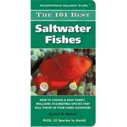 Nylabone Presents Tfh Adventurous Aquarist Guide 101 Best Saltwater Fish Guide. Suitable for Both New and Intermediate Hobbyists, the Book is Organized for Instant Look-Up, with Color Coding to Highlight Species that will Fit into Aquarium Systems of Different Sizes Along with Full-Color Identifying Photos for Each Fish. Written by Scott W. Michael Softcover 192 Pages [28354]