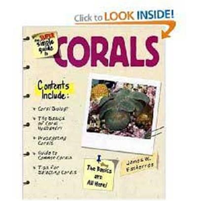 Nylabone Presents Tfh Super Simple Guide to Corals. ' is Written for 'Reefers' who are just Getting their Feet Wet in this Wonderful and Fascinating Hobby. Make no Mistake About it, this Book may be ' [28383]